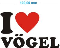 I Love Vögel Aufkleber- Ich liebe Vögel...